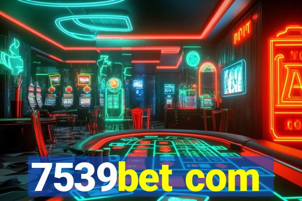 7539bet com